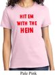 Ladies Funny Tee Hit em with the Hein T-shirt