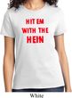 Ladies Funny Tee Hit em with the Hein T-shirt