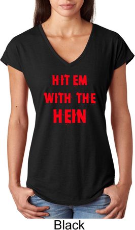 Ladies Funny Tee Hit em with the Hein Tri Blend V-neck