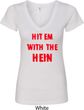 Ladies Funny Tee Hit em with the Hein V-neck Shirt