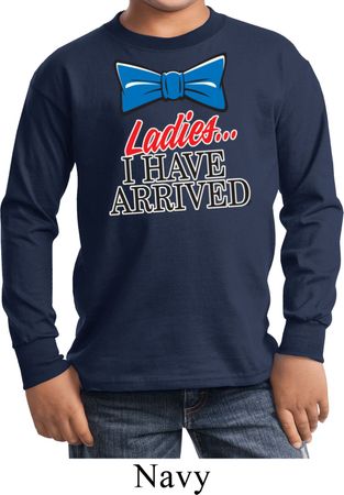 Ladies I Have Arrived Kids Long Sleeve Shirt