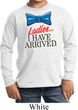 Ladies I Have Arrived Kids Long Sleeve Shirt