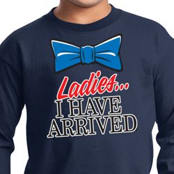 Ladies I Have Arrived Kids Long Sleeve Shirt Ladies I Have Arrived Kids Long Sleeve Shirt