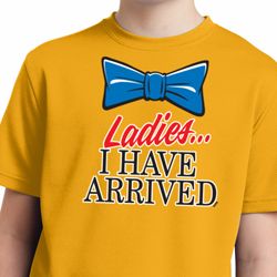 Ladies I Have Arrived Kids Moisture Wicking Shirt Ladies I Have Arrived Kids Moisture Wicking Shirt