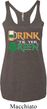Ladies Irish Shirt Drink Til Yer Green Tri Blend Racerback Tank Top