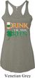 Ladies Irish Shirt Drink Til Yer Green Tri Blend Racerback Tank Top