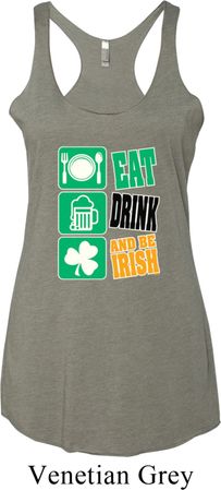 Ladies Irish Tanktop Eat Drink Be Irish Tri Blend Racerback Tank Top