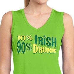 Ladies Shirt 10% Irish 90% Drunk Moisture Wicking Sleeveless Tee Ladies Shirt 10% Irish 90% Drunk Moisture Wicking Sleeveless Tee