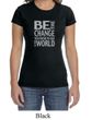 Ladies Shirt Be The Change Crewneck Tee T-Shirt