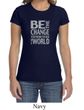 Ladies Shirt Be The Change Crewneck Tee T-Shirt