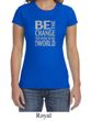 Ladies Shirt Be The Change Crewneck Tee T-Shirt