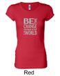 Ladies Shirt Be The Change Longer Length Tee T-Shirt