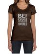 Ladies Shirt Be The Change Scoop Neck Tee T-Shirt