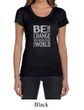 Ladies Shirt Be The Change Scoop Neck Tee T-Shirt