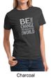 Ladies Shirt Be The Change Tee T-Shirt