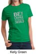 Ladies Shirt Be The Change Tee T-Shirt