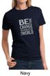 Ladies Shirt Be The Change Tee T-Shirt