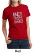 Ladies Shirt Be The Change Tee T-Shirt