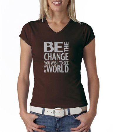 Ladies Shirt Be The Change V-neck Tee T-Shirt