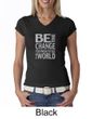 Ladies Shirt Be The Change V-neck Tee T-Shirt