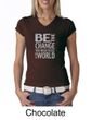 Ladies Shirt Be The Change V-neck Tee T-Shirt