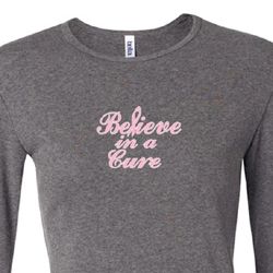 Ladies Shirt Breast Cancer Believe in a Cure Long Sleeve Tee T-Shirt
