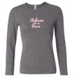 Ladies Shirt Breast Cancer Believe in a Cure Long Sleeve Tee T-Shirt