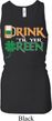 Ladies Shirt Drink Til Yer Green Longer Length Racerback Tank Top