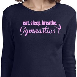 Ladies Shirt Eat Sleep Breathe Gymnastics Long Sleeve Tee T-Shirt