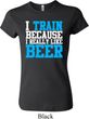 Ladies Shirt I Train For Beer Crewneck Tee T-Shirt