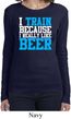 Ladies Shirt I Train For Beer Long Sleeve Tee T-Shirt