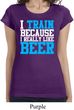 Ladies Shirt I Train For Beer Longer Length Tee T-Shirt
