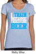 Ladies Shirt I Train For Beer Scoop Neck Tee T-Shirt