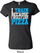 Ladies Shirt I Train For Pizza Crewneck Tee T-Shirt