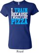 Ladies Shirt I Train For Pizza Crewneck Tee T-Shirt
