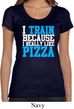 Ladies Shirt I Train For Pizza Scoop Neck Tee T-Shirt