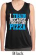 Ladies Shirt I Train For Pizza Sleeveless Moisture Wicking Tee