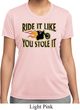 Ladies Shirt Ride It Like You Stole It Moisture Wicking Tee T-Shirt