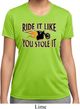 Ladies Shirt Ride It Like You Stole It Moisture Wicking Tee T-Shirt