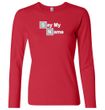 Ladies Shirt Say My Name Long Sleeve Tee T-Shirt