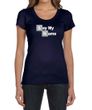 Ladies Shirt Say My Name Scoop Neck Tee T-Shirt