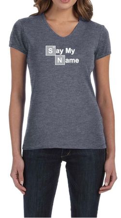 Ladies Shirt Say My Name V-neck Tee T-Shirt