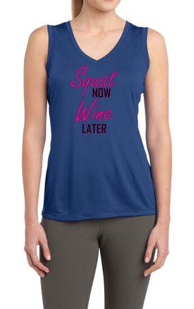 Ladies Shirt Squat Now Wine Later Sleeveless Moisture Wicking Tee