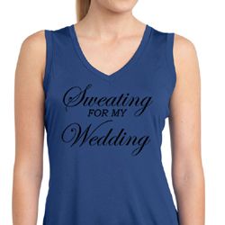 Ladies Shirt Sweating For My Wedding Sleeveless Moisture Wicking Tee Ladies Shirt Sweating For My Wedding Sleeveless Moisture Wicking Tee