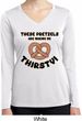 Ladies Shirt Thirsty Pretzels Dry Wicking Long Sleeve Tee T-Shirt