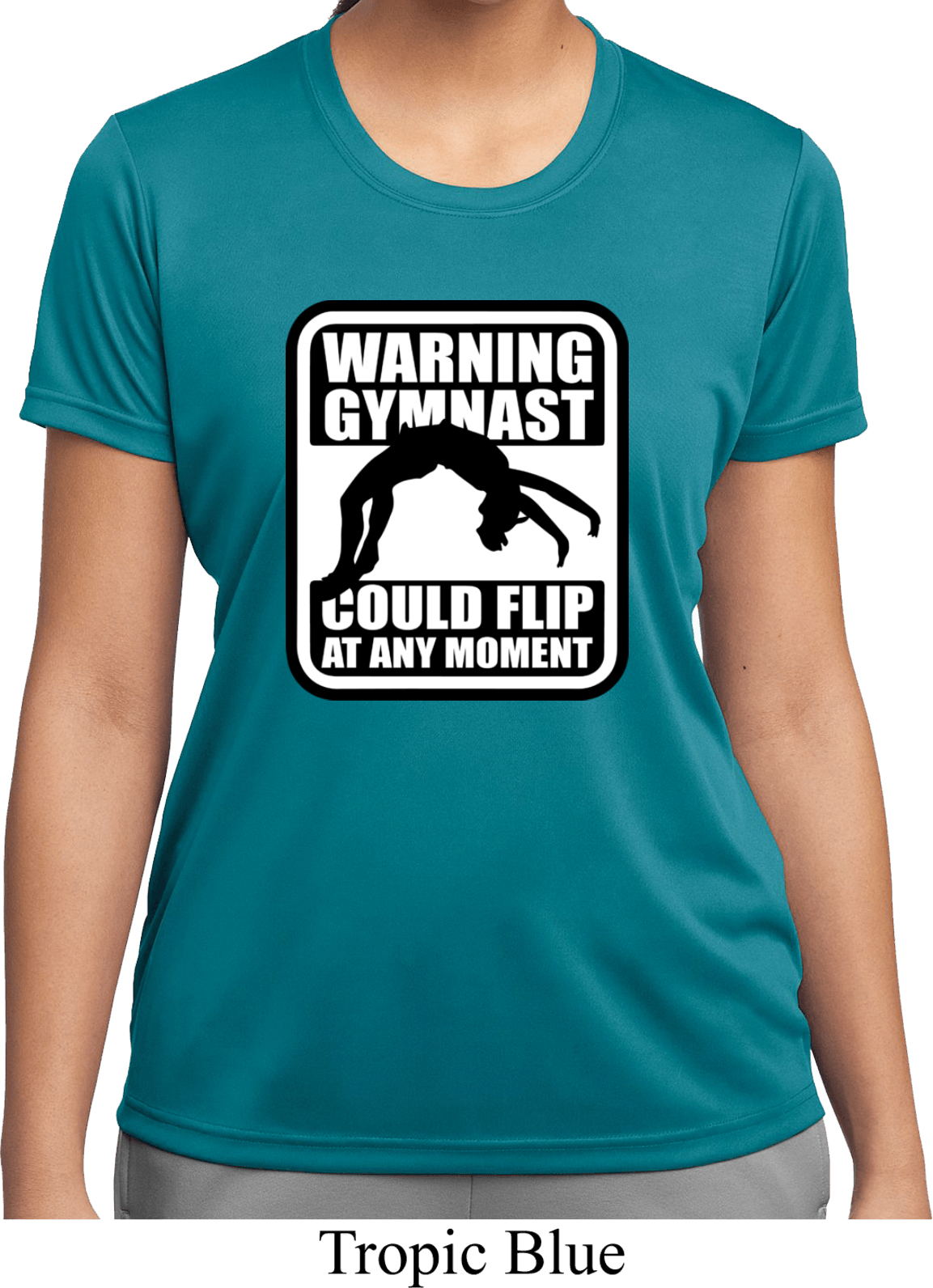 Ladies Shirt Warning Gymnast Could Flip Moisture Wicking Tee TShirt