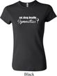 Ladies Shirt White Eat Sleep Breathe Gymnastics Crewneck Tee T-Shirt