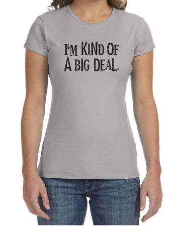 Ladies Shirts Kind of a Big Deal Black Print Crewneck Tee T-Shirt
