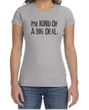 Ladies Shirts Kind of a Big Deal Black Print Crewneck Tee T-Shirt
