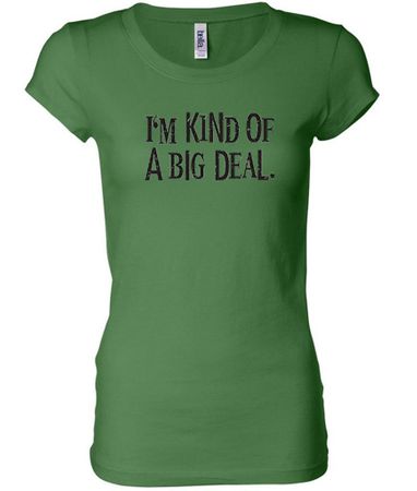 Ladies Shirts Kind of a Big Deal Black Print Longer Length Tee T-Shirt